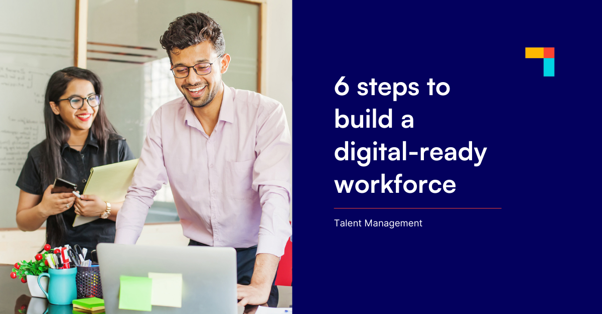 How Can Leaders Plan on Building a Digital-ready Workforce?