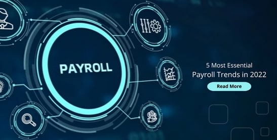 5 Most Essential Payroll Trends to focus in 2022