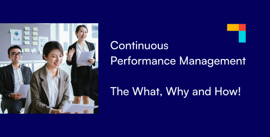 Continuous Performance Management: What, why and how?